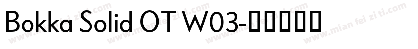Bokka Solid OT W03字体转换